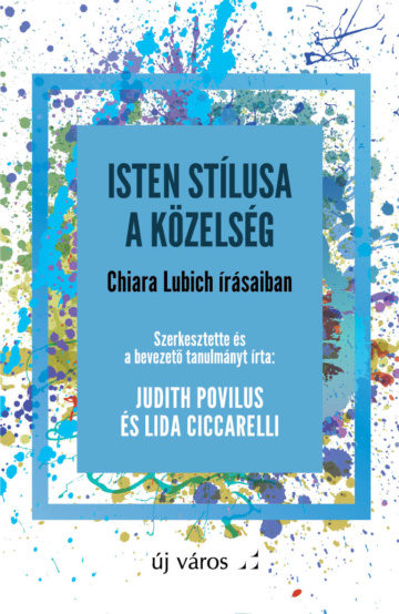 Judith Povilus és Lida Ciccarelli szerk.: Isten stílusa a közelség judith-povilus-es-lida-ciccarelli-szerk-isten-stilusa-a-kozelseg